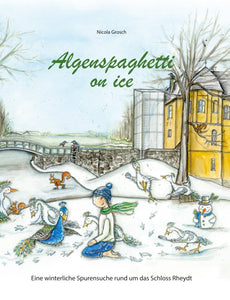 ALGENSPAGHETTI ON ICE - Eine winterliche Spurensuche rund um das Schloss Rheydt